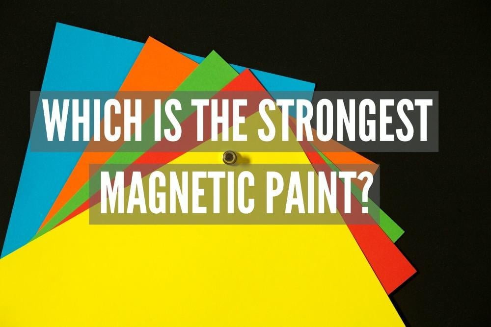 ¿Que pintura magnética es el más fuerte?